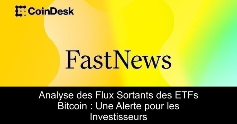Analyse des Flux Sortants des ETFs Bitcoin : Une Alerte pour les Investisseurs