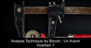 Analyse Technique du Bitcoin : Un Avenir Incertain ?