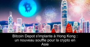 Bitcoin Depot s&rsquo;implante à Hong Kong : un nouveau souffle pour la crypto en Asie