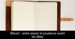 Bitcoin : entre espoir et prudence avant les fêtes