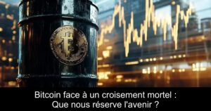 Bitcoin face à un croisement mortel : Que nous réserve l&rsquo;avenir ?