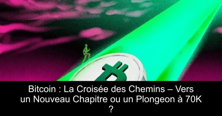 Bitcoin : La Croisée des Chemins – Vers un Nouveau Chapitre ou un Plongeon à 70K ?