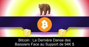 Bitcoin : La Dernière Danse des Baissiers Face au Support de 94K $