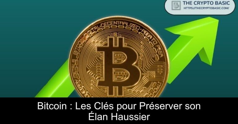 Bitcoin : Les Clés pour Préserver son Élan Haussier