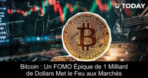Bitcoin : Un FOMO Épique de 1 Milliard de Dollars Met le Feu aux Marchés