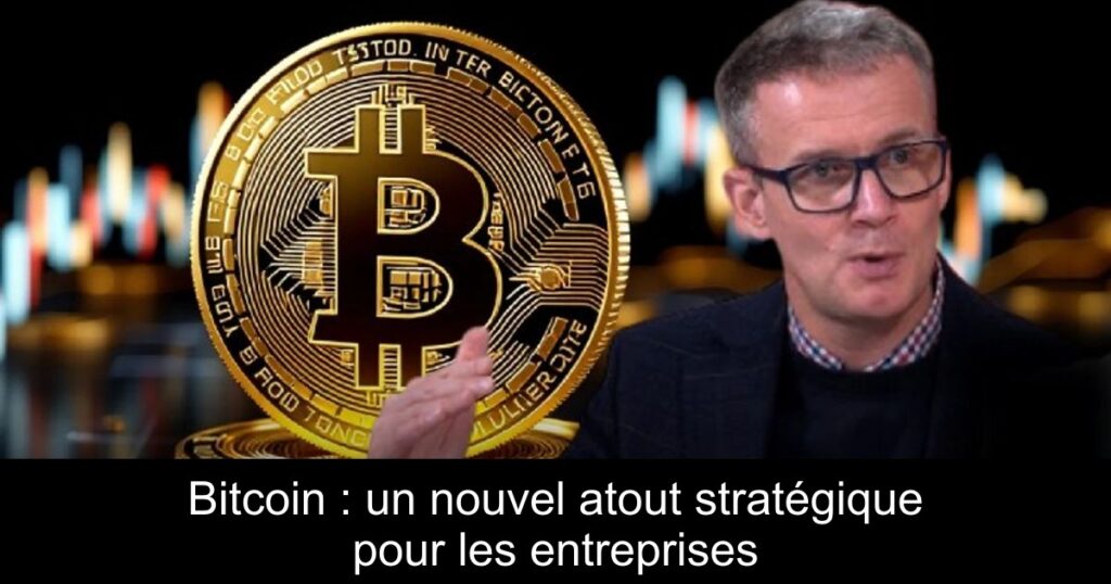 Bitcoin : un nouvel atout stratégique pour les entreprises