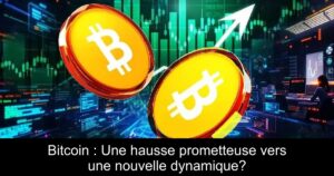 Bitcoin : Une hausse prometteuse vers une nouvelle dynamique?