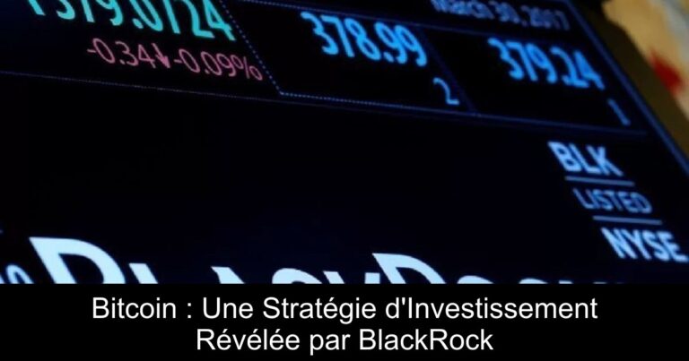 Bitcoin : Une Stratégie d'Investissement Révélée par BlackRock