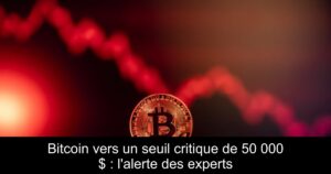 Bitcoin vers un seuil critique de 50 000 $ : l&rsquo;alerte des experts