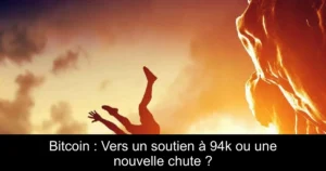 Bitcoin : Vers un soutien à 94k ou une nouvelle chute ?