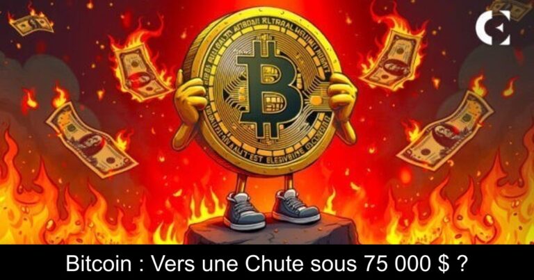 Bitcoin : Vers une Chute sous 75 000 $ ?