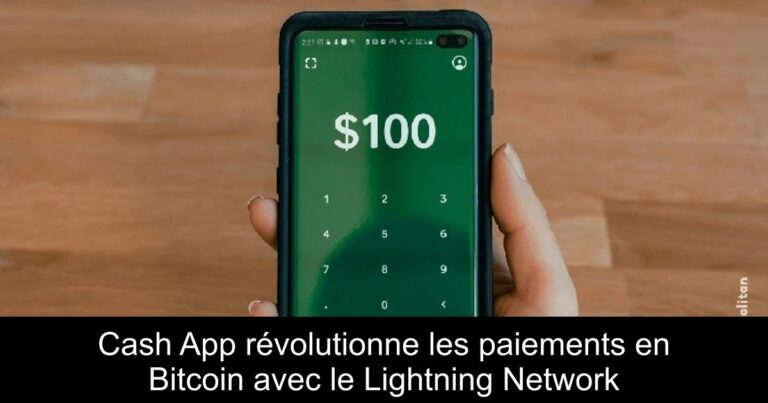 Cash App révolutionne les paiements en Bitcoin avec le Lightning Network