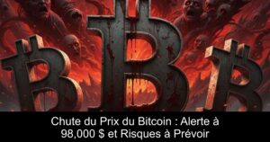 Chute du Prix du Bitcoin : Alerte à 98,000 $ et Risques à Prévoir