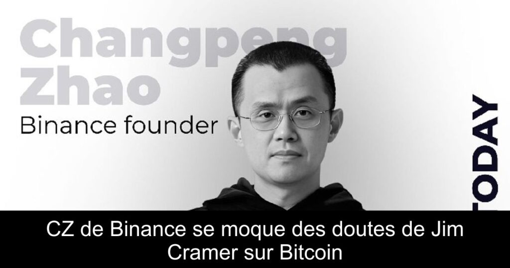 CZ de Binance se moque des doutes de Jim Cramer sur Bitcoin