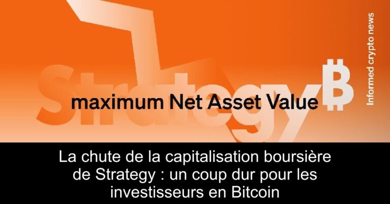 La chute de la capitalisation boursière de Strategy : un coup dur pour les investisseurs en Bitcoin