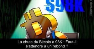La chute du Bitcoin à 98K : Faut-il s&rsquo;attendre à un rebond ?