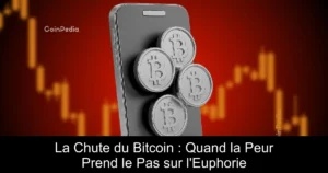 La Chute du Bitcoin : Quand la Peur Prend le Pas sur l&rsquo;Euphorie