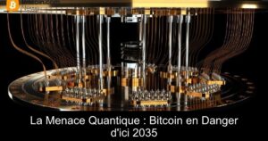 La Menace Quantique : Bitcoin en Danger d’ici 2035
