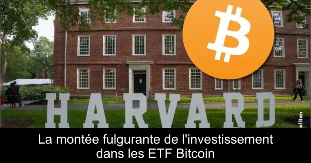 La montée fulgurante de l’investissement dans les ETF Bitcoin