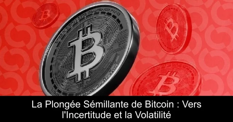 La Plongée Sémillante de Bitcoin : Vers l'Incertitude et la Volatilité