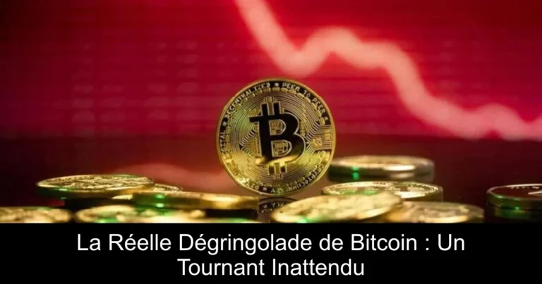 La Réelle Dégringolade de Bitcoin : Un Tournant Inattendu