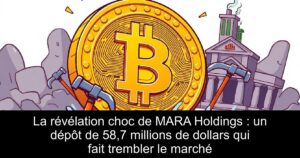 La révélation choc de MARA Holdings : un dépôt de 58,7 millions de dollars qui fait trembler le marché