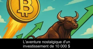 L&rsquo;aventure nostalgique d&rsquo;un investissement de 10 000 $