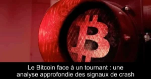 Le Bitcoin face à un tournant : une analyse approfondie des signaux de crash