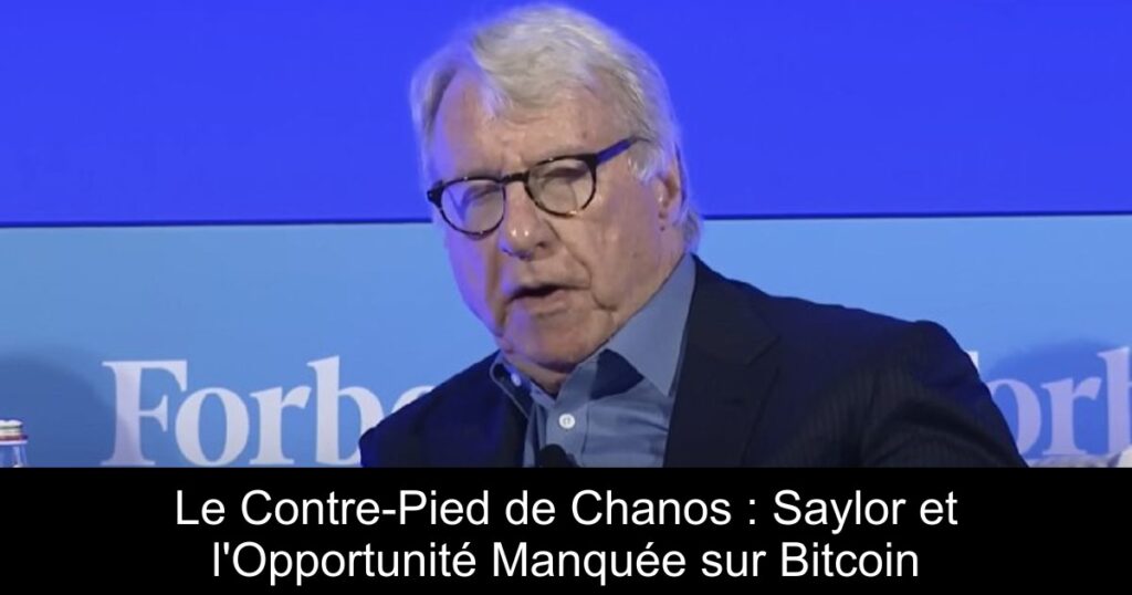 Le Contre-Pied de Chanos : Saylor et l’Opportunité Manquée sur Bitcoin