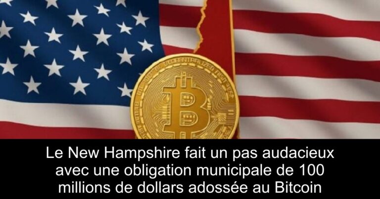 Le New Hampshire fait un pas audacieux avec une obligation municipale de 100 millions de dollars adossée au Bitcoin