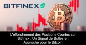 L&rsquo;effondrement des Positions Courtes sur Bitfinex : Un Signal de Bulles en Approche pour le Bitcoin