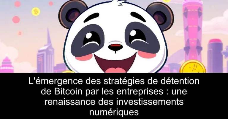 L'émergence des stratégies de détention de Bitcoin par les entreprises : une renaissance des investissements numériques