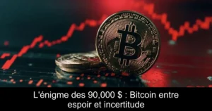 L&rsquo;énigme des 90,000 $ : Bitcoin entre espoir et incertitude