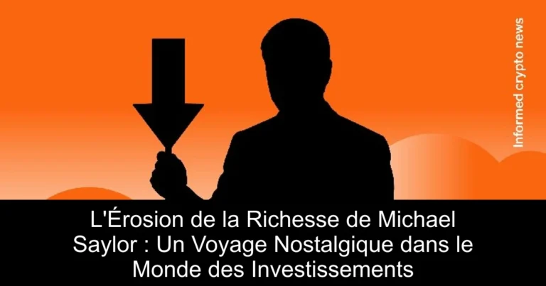 L'Érosion de la Richesse de Michael Saylor : Un Voyage Nostalgique dans le Monde des Investissements