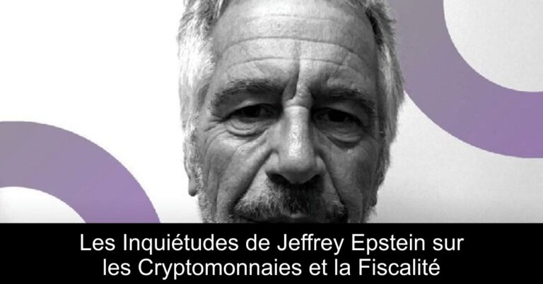 Les Inquiétudes de Jeffrey Epstein sur les Cryptomonnaies et la Fiscalité
