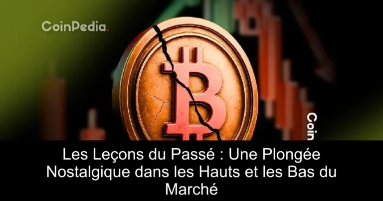 Les Leçons du Passé : Une Plongée Nostalgique dans les Hauts et les Bas du Marché