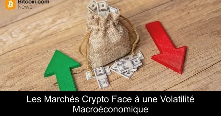 Les Marchés Crypto Face à une Volatilité Macroéconomique