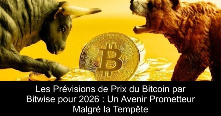 Les Prévisions de Prix du Bitcoin par Bitwise pour 2026 : Un Avenir Prometteur Malgré la Tempête