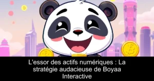L&rsquo;essor des actifs numériques : La stratégie audacieuse de Boyaa Interactive