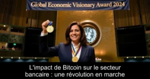 L&rsquo;impact de Bitcoin sur le secteur bancaire : une révolution en marche