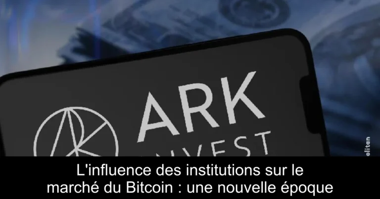 L'influence des institutions sur le marché du Bitcoin : une nouvelle époque