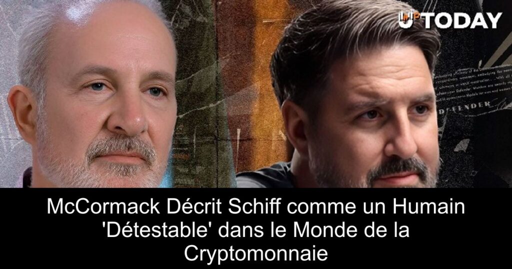 McCormack Décrit Schiff comme un Humain ‘Détestable’ dans le Monde de la Cryptomonnaie