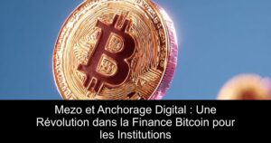 Mezo et Anchorage Digital : Une Révolution dans la Finance Bitcoin pour les Institutions