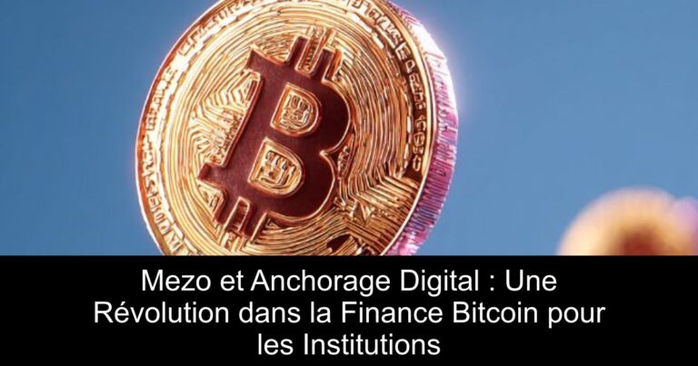 Mezo et Anchorage Digital : Une Révolution dans la Finance Bitcoin pour les Institutions