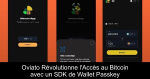 Oviato Révolutionne l&rsquo;Accès au Bitcoin avec un SDK de Wallet Passkey