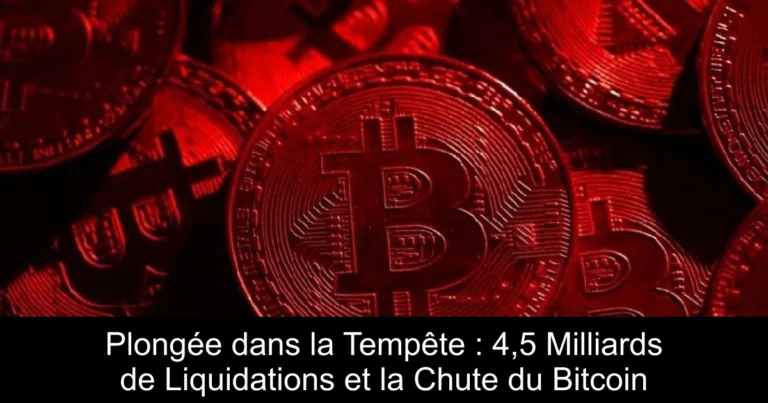 Plongée dans la Tempête : 4,5 Milliards de Liquidations et la Chute du Bitcoin