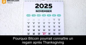Pourquoi Bitcoin pourrait connaître un regain après Thanksgiving