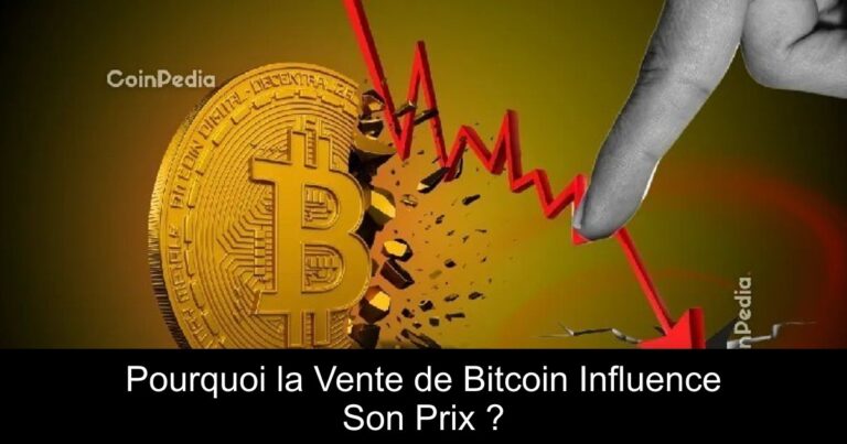 Pourquoi la Vente de Bitcoin Influence Son Prix ?