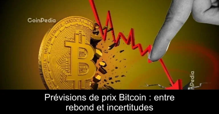Prévisions de prix Bitcoin : entre rebond et incertitudes