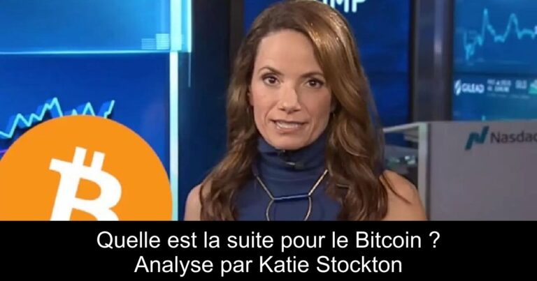 Quelle est la suite pour le Bitcoin ? Analyse par Katie Stockton
